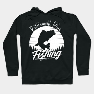 Retirement Plan Fishing Hoodie